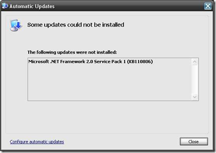 Automatic Updates - Microsoft .NET Framework 2.0 Service Pack 1 (KB110806) were not installed.